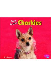 You'll Love Chorkies