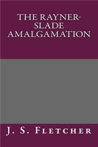 The Rayner-Slade Amalgamation