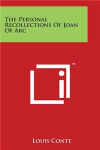 Personal Recollections Of Joan Of Arc