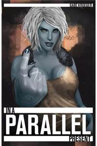 In a Parallel Present