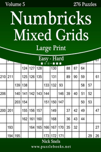 Numbricks Mixed Grids Large Print - Easy to Hard - Volume 5 - 276 Puzzles