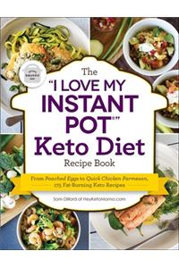 I Love My Instant Pot(r) Keto Diet Recipe Book