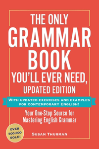 Only Grammar Book You'll Ever Need, Updated Edition