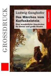 Das Märchen vom Karfunkelstein (Großdruck)