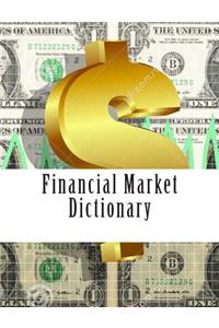 Financial Market Dictionary