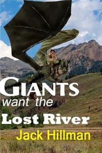 Giants Want the Lost River