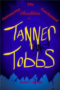 Awemazing Fanchanted Realities of Tanner and Tobbs