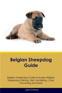 Belgian Sheepdog Guide Belgian Sheepdog Guide Includes: Belgian Sheepdog Training, Diet, Socializing, Care, Grooming, Breeding and More