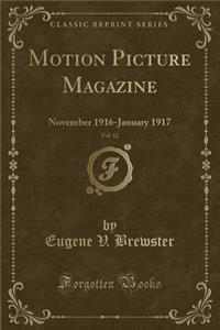 Motion Picture Magazine, Vol. 12