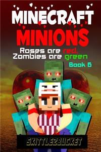 Minecraft Minions: Roses Are Red, Zombies Are Green