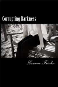Corrupting Darkness