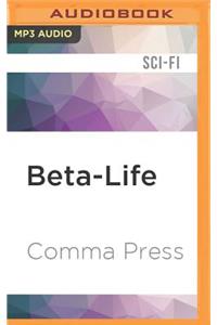 Beta-Life: Short Stories from an A-Life Future