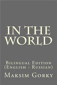 In the World: Bilingual Edition (English - Russian)