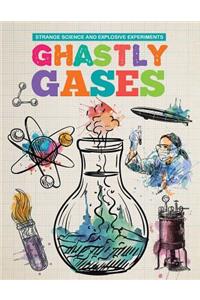 Ghastly Gases