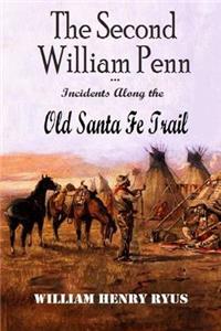 The Second William Penn ... Incidents Along the Old Santa Fe Trail
