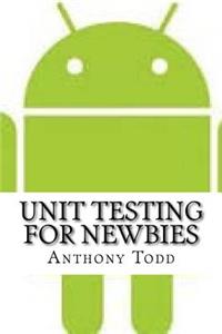 Unit Testing For Newbies