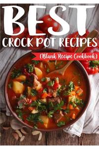Best Crock Pot Recipes: Blank Recipe Journal Cookbook