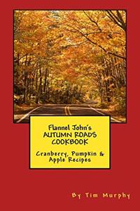 Flannel John's Autumn Roads Cookbook