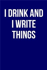 I Drink and I Write Things