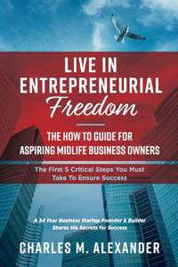Live in Entrepreneurial Freedom