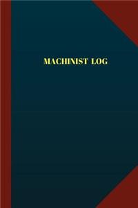 Machinist Log (Logbook, Journal - 124 pages 6x9 inches)