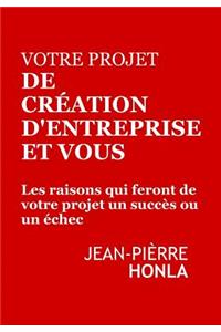 Votre Projet de Création d'Entreprise Et Vous