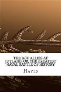 The Boy Allies at Jutland; Or, The Greatest Naval Battle of History