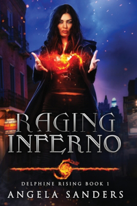 Raging Inferno (Delphine Rising Book 1)