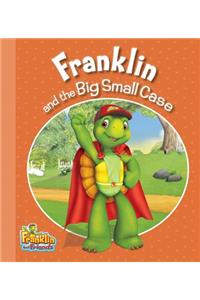 Franklin and the Big Small Case