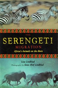 The Serengeti Migration: Africa's Animals on the Move