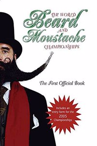 The World Beard and Moustache Championships: The First Official Book