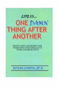 Life is One Damn Thing After Another