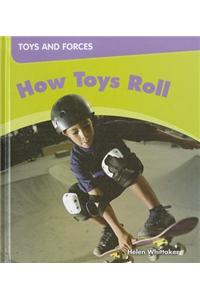 How Toys Roll