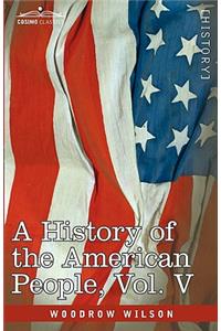 A History of the American People - In Five Volumes, Vol. V