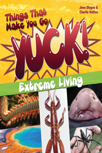 Things That Make You Go Yuck!
