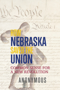 How Nebraska Saved the Union