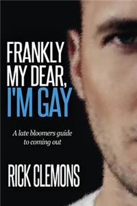 Frankly My Dear I'm Gay