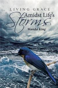 Living Grace Amidst Life's Storms