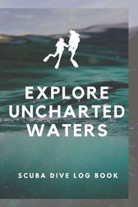Explore Uncharted Waters - Scuba Diving Log