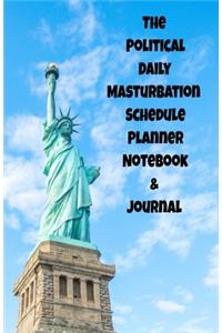 The Political Daily Masturbation Schedule Planner Notebook & Journal