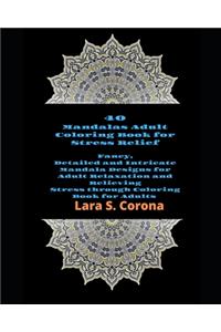 40 Mandalas Adult Coloring Book for Stress Relief