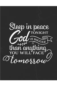 Sleep In Peace Tonight God Is Bigger Than Anything You Will Face Tomorrow