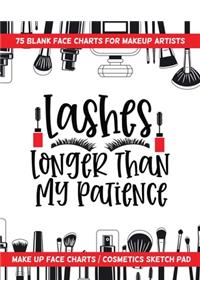 Lashes Longer Than My Patience - 75 Blank Face Charts For Makeup Artists