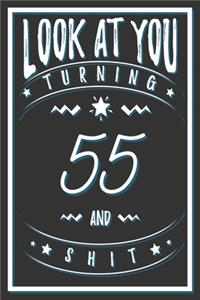 Look At You Turning 55 And Shit