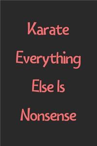 Karate Everything Else Is Nonsense