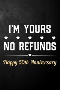 I'm Yours No Refunds Happy 50th Anniversary