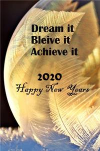 Dream It. Believe It. Achieve It 2020 New Year