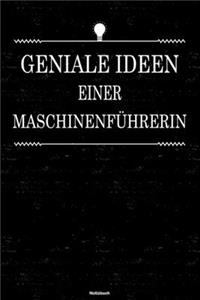Geniale Ideen einer Maschinenführerin Notizbuch