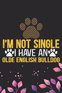 I'm Not Single I Have an Olde English Bulldog