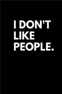 I Don't Like People
